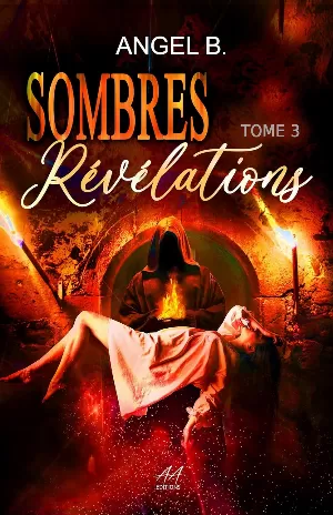 Angel B – Sombres, Tome 3 : Sombres révélations